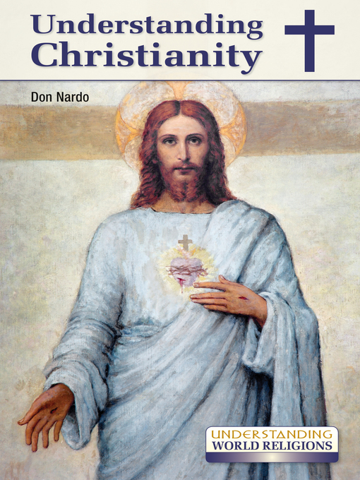 Title details for Understanding Christianity by Don Nardo - Available